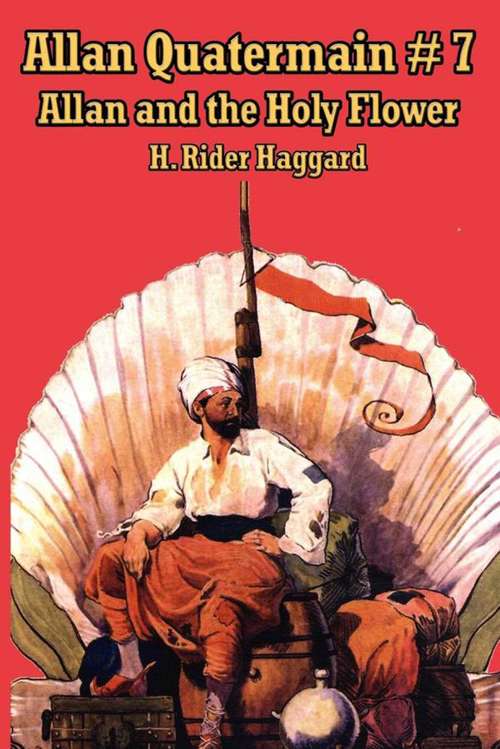 Book cover of Allan Quatermain #7: Allan and the Holy Flower