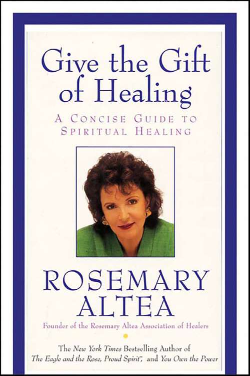 Book cover of Give the Gift of Healing: A Concise Guide to Spiritual Healing