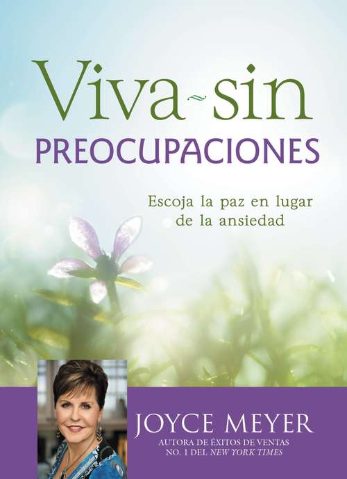 Book cover of Viva sin preocupaciones: Escoja la paz en lugar de la ansiedad