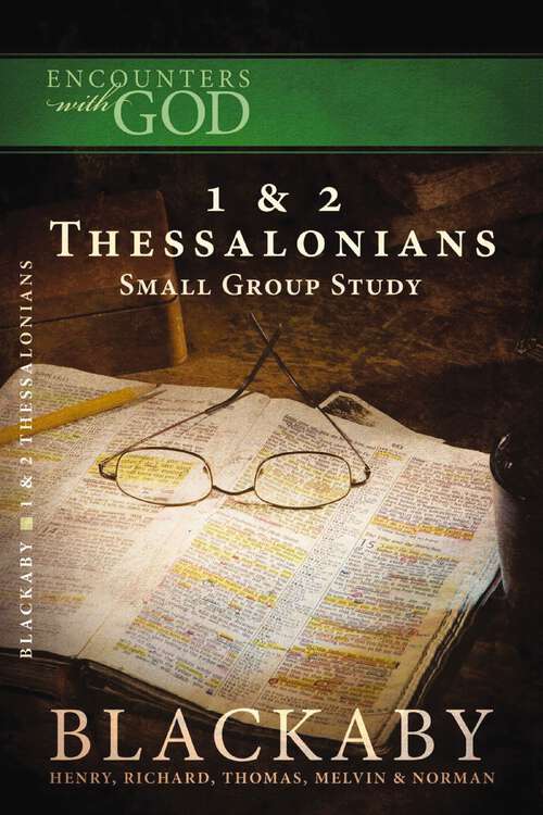 Book cover of 1 & 2 Thessalonians: A Blackaby Bible Study Series (Encounters with God)