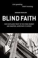 Book cover of Blind Faith: Our Misplaced Trust in the Stock Market and Smarter, Safer Ways to Invest