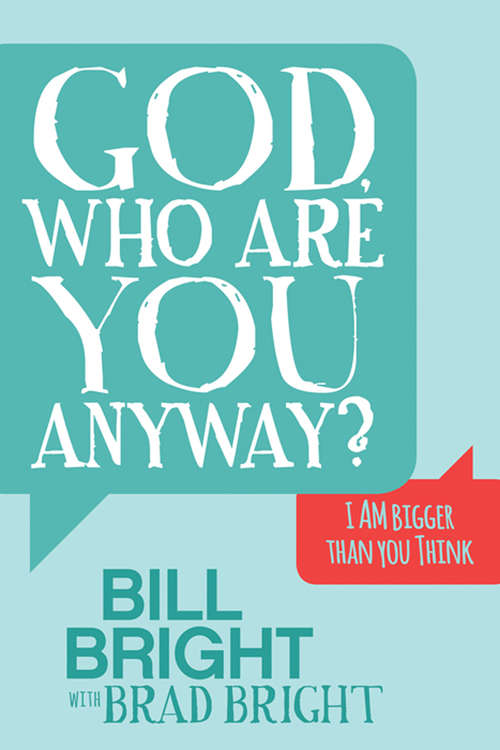 Book cover of God, Who Are You Anyway?: I Am Bigger than You Think