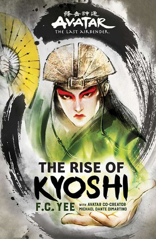 Avatar, The Last Airbender: The Rise of Kyoshi (The Kyoshi Novels)