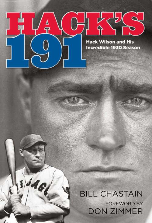 Book cover of Hack's 191: Hack Wilson and His Incredible 1930 Season