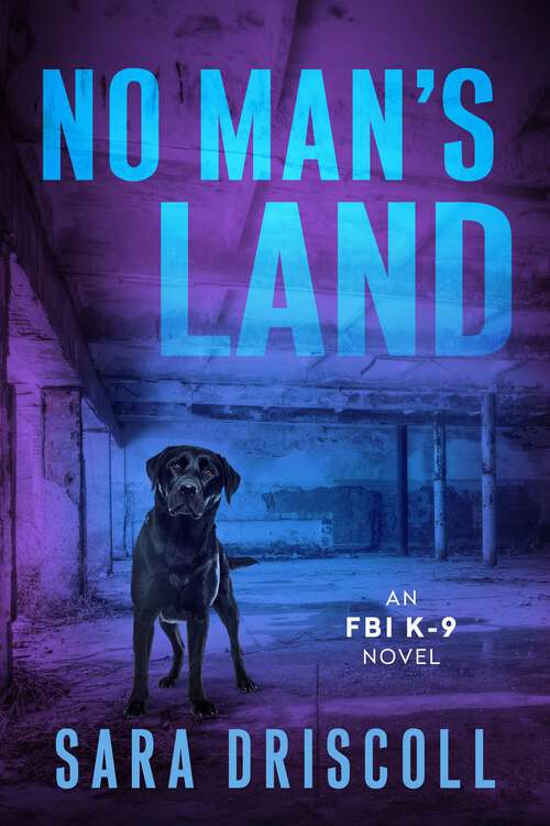 Book cover of No Man's Land (An FBI K-9 Novel #4)