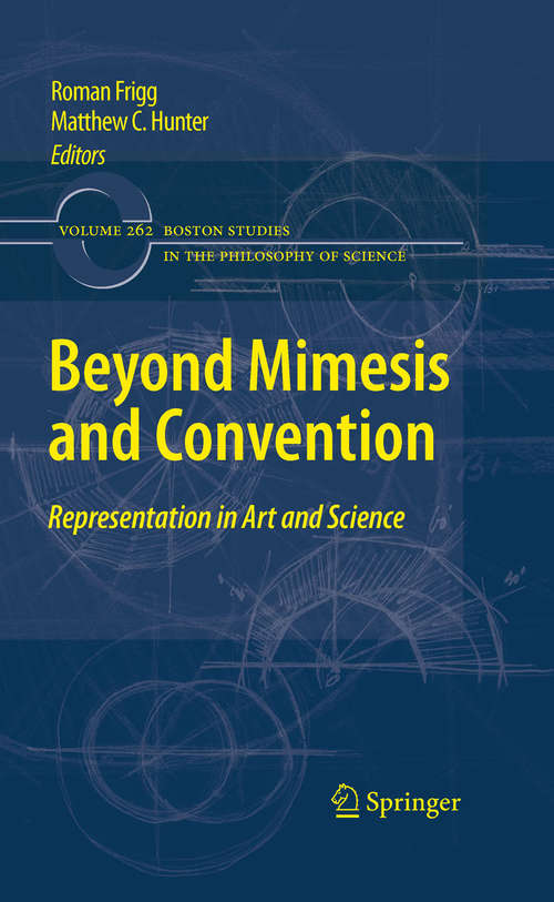 Book cover of Beyond Mimesis and Convention: Representation in Art and Science (Boston Studies in the Philosophy and History of Science #262)