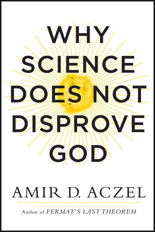 Book cover of Why Science Does Not Disprove God