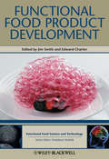 Functional Food Product Development (Hui: Food Science and Technology #3)