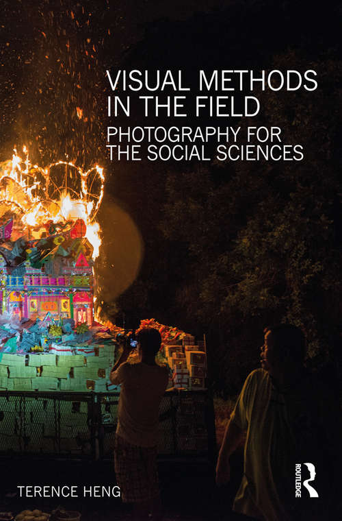 Book cover of Visual Methods in the Field: Photography for the Social Sciences
