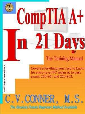 Book cover of CompTIA A+ In 21 Days - The Training Manual