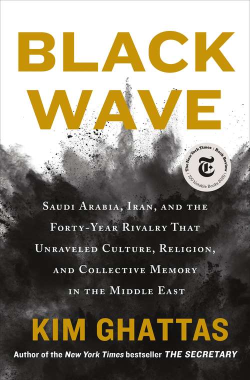 Book cover of Black Wave: Saudi Arabia, Iran, and the Forty-Year Rivalry That Unraveled Culture, Religion, and Collective Memory in the Middle East