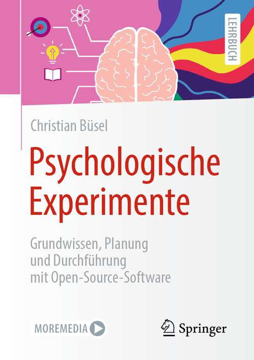 Book cover of Psychologische Experimente: Grundwissen, Planung und Durchführung mit Open-Source-Software (1. Aufl. 2022)