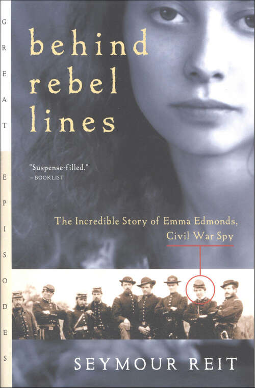 Book cover of Behind Rebel Lines: The Incredible Story of Emma Edmonds, Civil War Spy (Great Episodes)