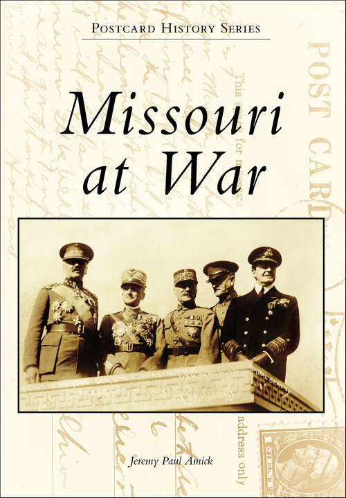 Book cover of Missouri at War (Postcard History Series)