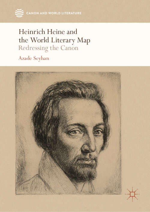 Book cover of Heinrich Heine and the World Literary Map: Redressing The Canon (Canon and World Literature)
