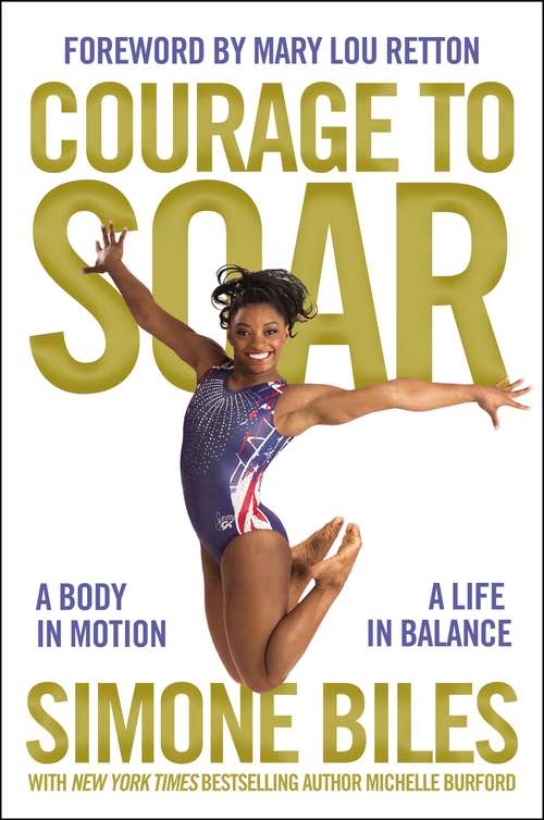 Courage to Soar (with Bonus Content): A Body in Motion, A Life in Balance