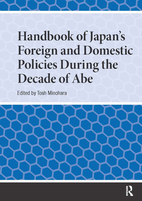 Book cover of Handbook of Japan's Foreign and Domestic Policies During the Decade of Abe (1) (Handbooks on Japanese Studies)