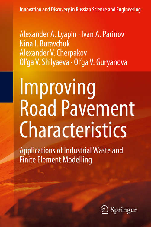 Improving Road Pavement Characteristics: Applications of Industrial Waste and Finite Element Modelling (Innovation and Discovery in Russian Science and Engineering)