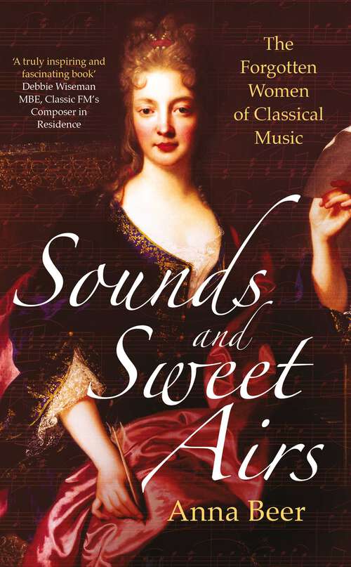 Book cover of Sounds and Sweet Airs: The Forgotten Women of Classical Music