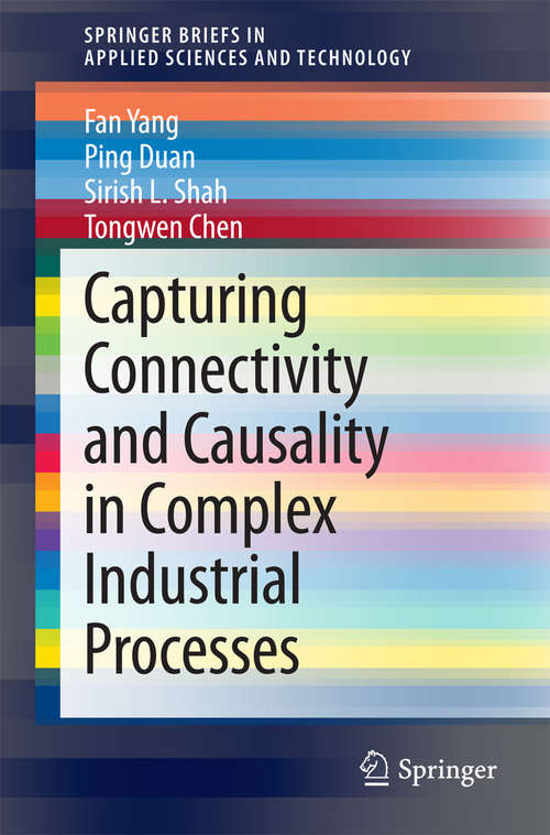 Capturing Connectivity and Causality in Complex Industrial Processes (SpringerBriefs in Applied Sciences and Technology)