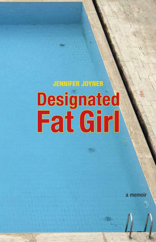 Book cover of Designated Fat Girl: A Memoir