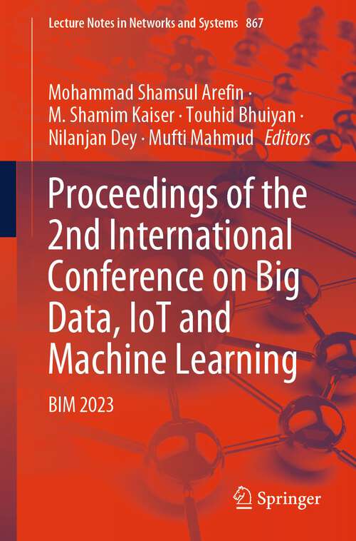 Book cover of Proceedings of the 2nd International Conference on Big Data, IoT and Machine Learning: BIM 2023 (2024) (Lecture Notes in Networks and Systems #867)