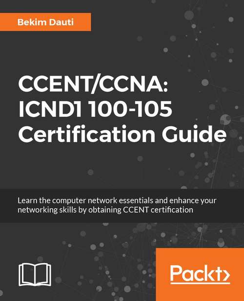 Book cover of CCENT/CCNA: Learn computer network essentials and enhance your networking skills by obtaining the CCENT certification