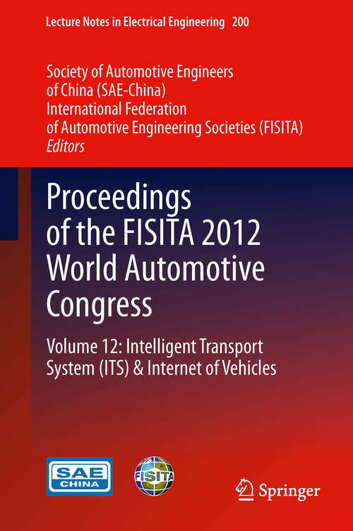Book cover of Proceedings of the FISITA 2012 World Automotive Congress: Intelligent Transport System（ITS） & Internet of Vehicles