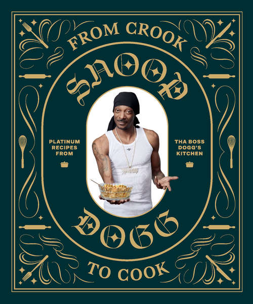 Book cover of From Crook to Cook: Platinum Recipes from Tha Boss Dogg's Kitchen