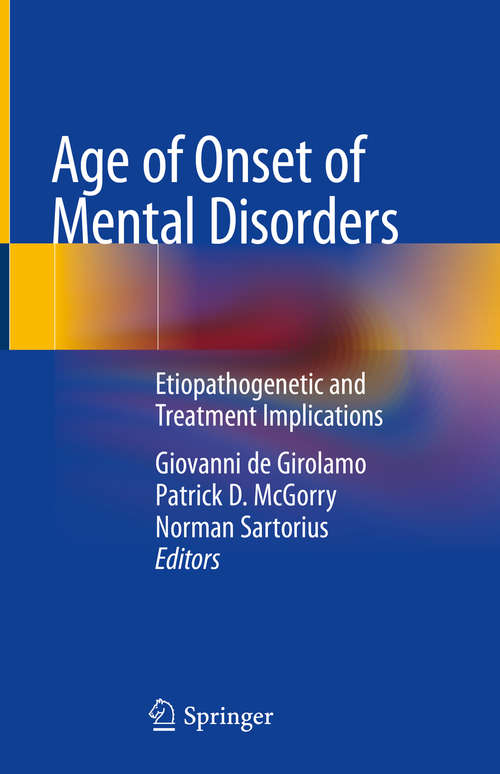 Age of Onset of Mental Disorders: Etiopathogenetic and Treatment Implications
