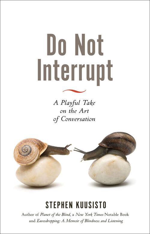 Book cover of Do Not Interrupt: A Playful Take on the Art of Conversation