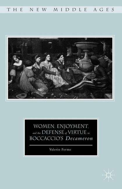 Women, Enjoyment, and the Defense of Virtue in Boccaccio’s Decameron