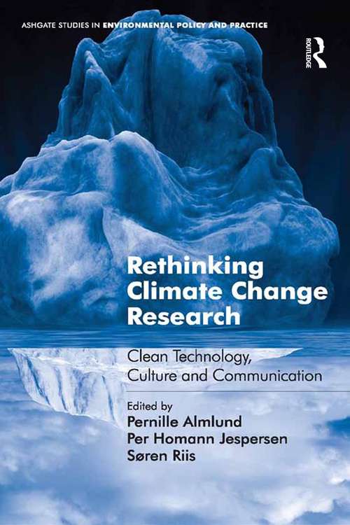 Book cover of Rethinking Climate Change Research: Clean Technology, Culture and Communication (Routledge Studies in Environmental Policy and Practice)
