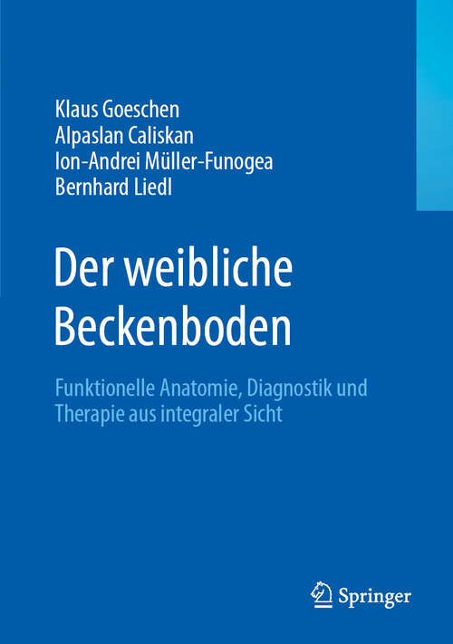 Book cover of Der weibliche Beckenboden: Funktionelle Anatomie, Diagnostik und Therapie aus integraler Sicht (2. Auflage 2025)