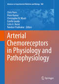 Arterial Chemoreceptors in Physiology and Pathophysiology (Advances in Experimental Medicine and Biology #860)
