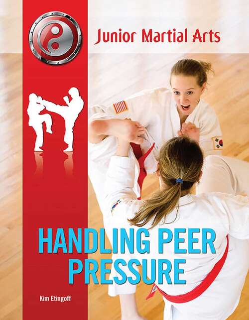 Book cover of Handling Peer Pressure (Junior Martial Arts #9)