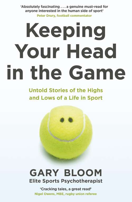 Book cover of Keeping Your Head in the Game: Untold Stories of the Highs and Lows of a Life in Sport