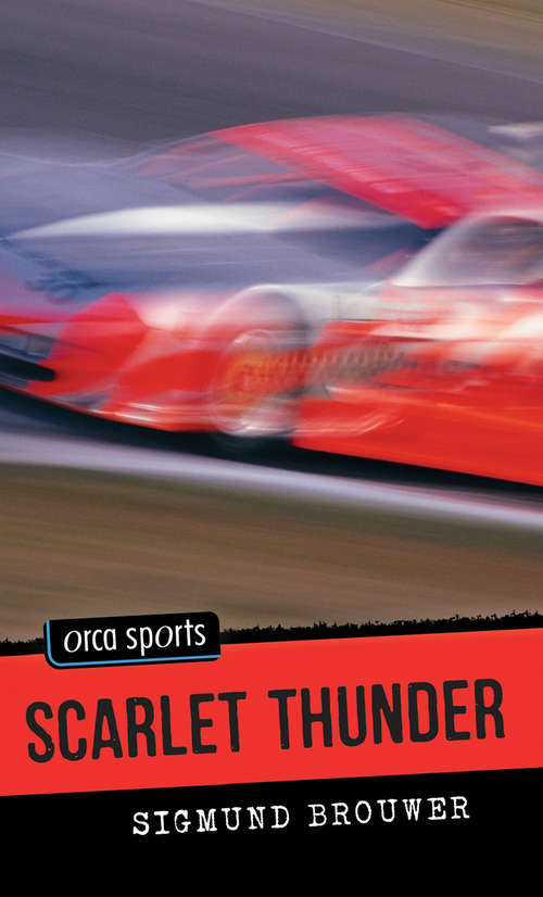 Scarlet Thunder: Racing (Orca Sports)