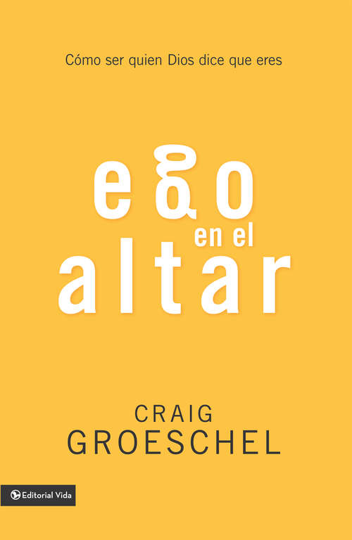 Book cover of Ego en el altar: Como ser quien Dios dice que eres (Spanish Edition)