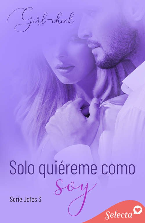 Book cover of Solo quiéreme como soy (Serie Jefes: Volumen 3)