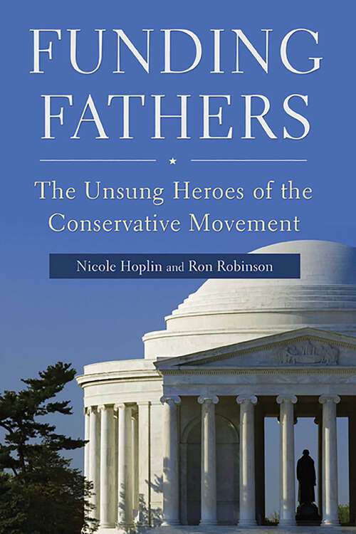 Book cover of Funding Fathers: The Unsung Heroes of the Conservative Movement