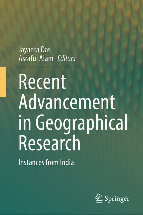 Book cover of Recent Advancement in Geographical Research: Instances from India