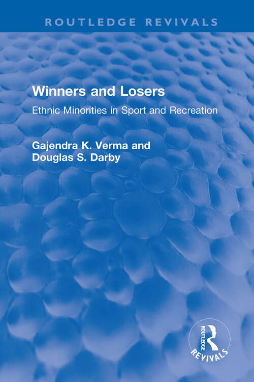 Winners and Losers: Ethnic Minorities in Sport and Recreation (Routledge Revivals)