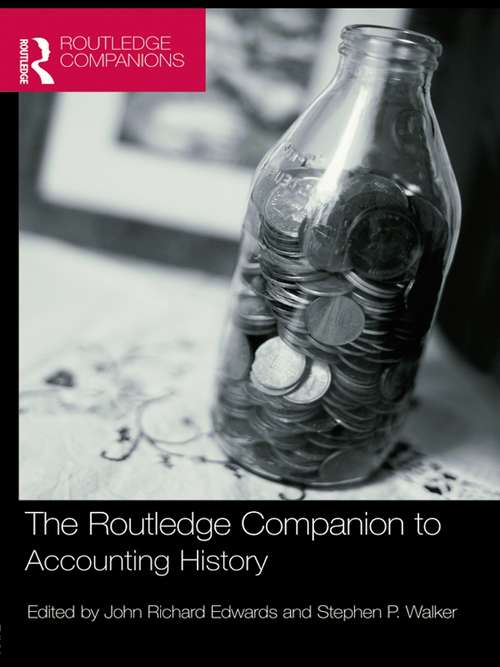 The Routledge Companion to Accounting History (Routledge Companions in Business, Management and Accounting)