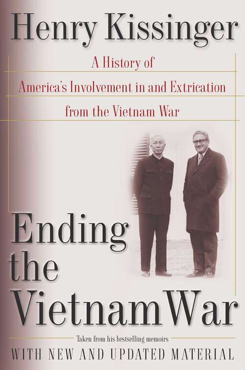 Book cover of Ending the Vietnam War: A History of America's Involvement in and Extrication from the Vietnam War