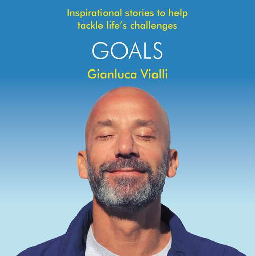 Book cover of Goals: Inspirational Stories to Help Tackle Life's Challenges