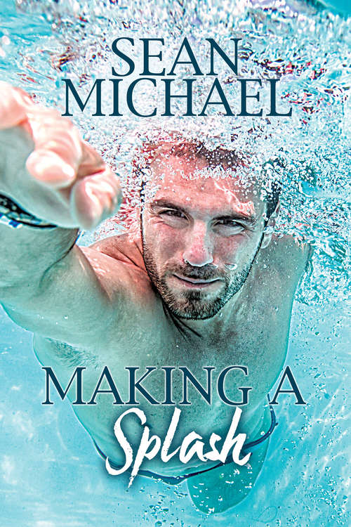 Making a Splash: A Going For The Gold Novel