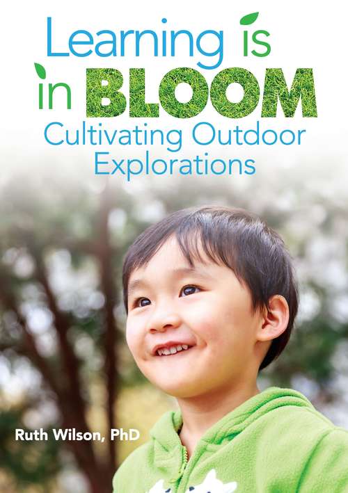 Book cover of Learning is in Bloom: Cultivating Outdoor Explorations