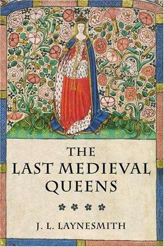 Book cover of The Last Medieval Queens: English Queenship 1445-1503