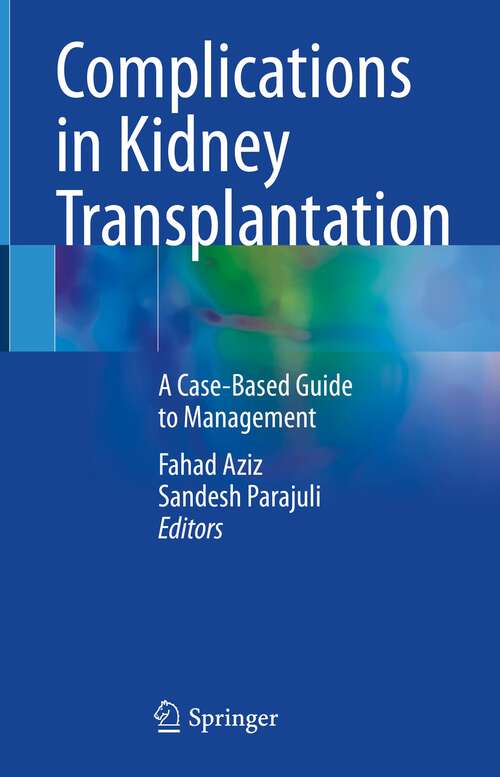 Book cover of Complications in Kidney Transplantation: A Case-Based Guide to Management (1st ed. 2022)